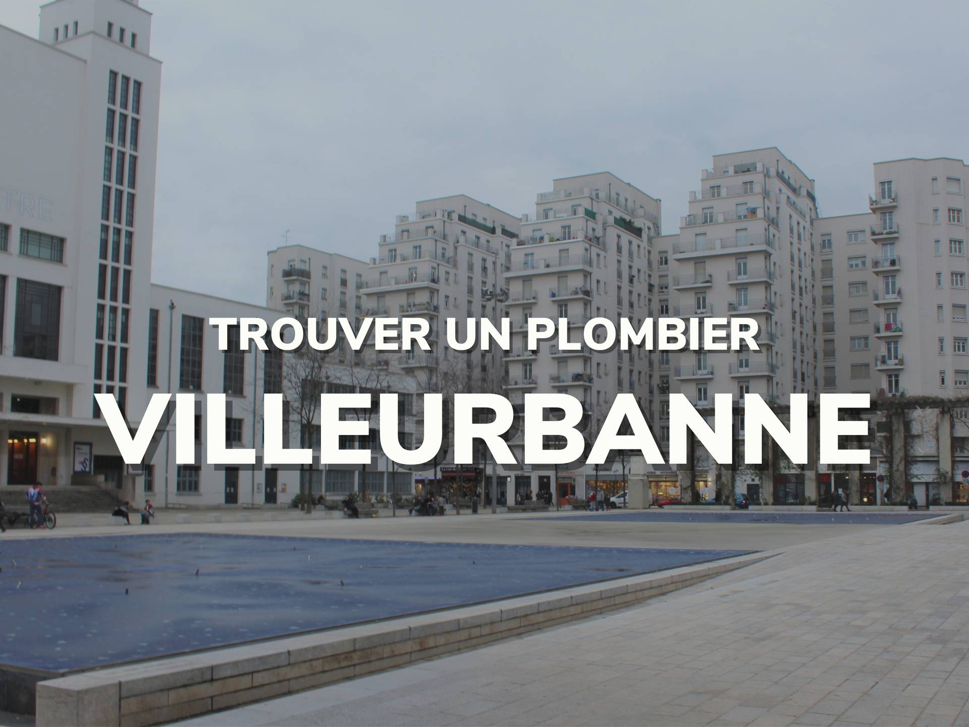 Plombier Villeurbanne (69100)
