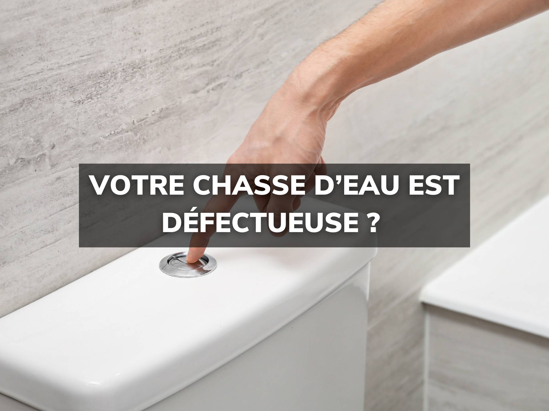 DEPANNAGE TOILETTE - les problèmes de chasse d'eau