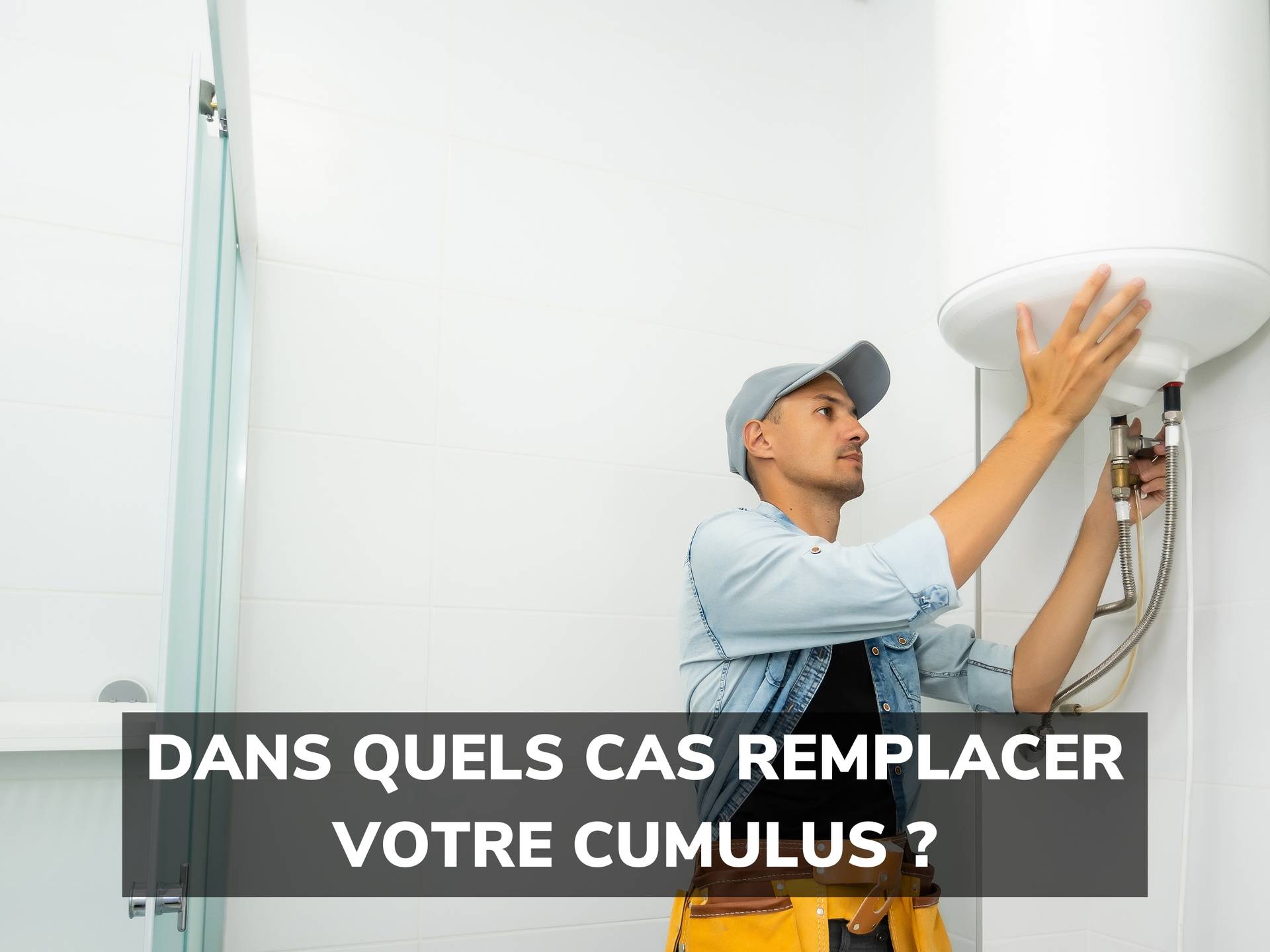 Remplacement du cumulus